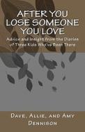 After You Lose Someone You Love: Advice and Insight from the Diaries of Three Kids Who've Been There edito da Free Spirit Publishing