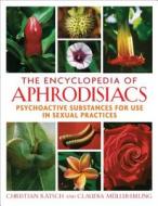 Encyclopedia of Aphrodisiacs di Christian Ratsch, Claudia Muller-Ebeling edito da Inner Traditions Bear and Company