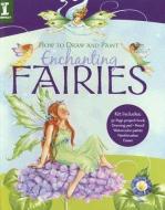 How To Draw And Paint Enchanting Fairies di Barbara Lanza edito da F&W Publications Inc