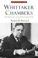 Whittaker Chambers di Richard M. Reinsch II edito da ISI Books
