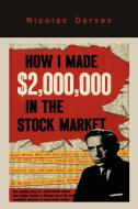 How I Made $2,000,000 in the Stock Market di Nicolas Darvas edito da Martino Fine Books