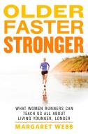 Older, Faster, Stronger di Margaret Webb edito da Rodale Press Inc.