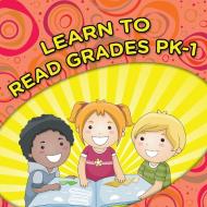 Learn To Read Grades Pk-1 di Speedy Publishing Llc edito da Speedy Publishing Books