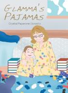 Glamma's Pajamas di Crystal Paparone-Donadio edito da Page Publishing, Inc