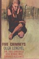 Five Chimneys: The Story of Auschwitz di Olga Lengyel edito da IMPORTANT BOOKS