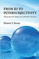 From Id To Intersubjectivity di Dianna T. Kenny edito da Taylor & Francis Ltd