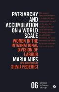 Patriarchy and Accumulation on a World Scale di Maria Mies edito da Zed Books Ltd