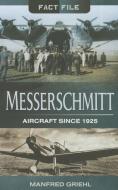 Messerschmitt di Manfred Griehl edito da Pen & Sword Books Ltd