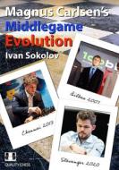 Magnus Carlsen's Middlegame Evolution di Ivan Sokolov edito da Quality Chess UK LLP