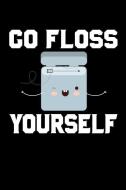 Go Floss Yourself di Windstone Publishing edito da INDEPENDENTLY PUBLISHED