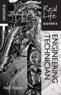Real Life Guide: Engineering Technician di Neil Harris edito da Crimson Publishing