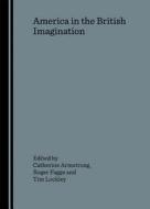 America In The British Imagination edito da Cambridge Scholars Publishing