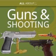 All About Guns & Shooting di Chris Lee edito da Memoirs Publishing