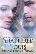Shattered Souls di Dean Erica Lucke Dean edito da Red Adept Publishing