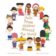 HELLO FROM CHILDREN AROUND THE WORLD di MARI SUMALEE edito da LIGHTNING SOURCE UK LTD