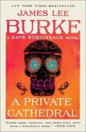 A Private Cathedral: A Dave Robicheaux Novel di James Lee Burke edito da SIMON & SCHUSTER