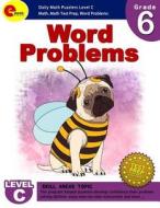 Word Problems 6th Grade: Word Problems Grade 6 Daily Math Puzzlers Level C and Webinar for 4th, 5th, 6th, Homeschool Grade di All Educate School edito da Createspace Independent Publishing Platform