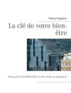 La clé de votre bien-être di Thierry Vuagnoux edito da Books on Demand