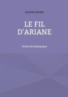 Le fil d'Ariane di Danièle Favari edito da Books on Demand