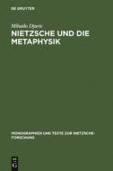 Nietzsche und die Metaphysik di Mihailo Djuric edito da De Gruyter