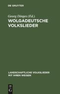 Wolgadeutsche Volkslieder Mit Bildern Und Weisen edito da Walter de Gruyter