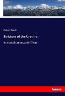 Stricture of the Urethra di Robert Wade edito da hansebooks