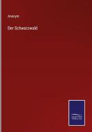 Der Schwarzwald di Anonym edito da Salzwasser-Verlag