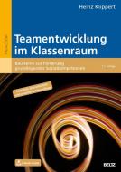 Teamentwicklung im Klassenraum di Heinz Klippert edito da Beltz GmbH, Julius