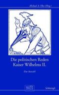 Die politischen Reden Kaiser Wilhelms II. edito da Schoeningh Ferdinand GmbH
