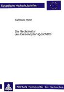 Die Rechtsnatur des Börsenoptionsgeschäfts di Karl Maria Walter edito da Lang, Peter GmbH