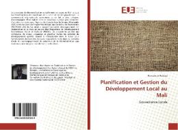 Planification et Gestion du Développement Local au Mali di Hamadoun Haidara edito da Editions universitaires europeennes EUE