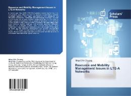 Resource and Mobility Management Issues in LTE-A Networks di Ming-Chin Chuang edito da SPS