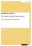 Der indische Markt für Bancassurance di Mark-Werner Dreisörner edito da GRIN Verlag