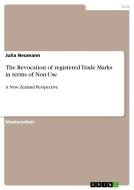 The Revocation of registered Trade Marks  in terms of Non-Use di Julia Neumann edito da GRIN Verlag