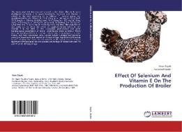 Effect Of Selenium And Vitamin E On The Production Of Broiler di Ihsan Tayeb, Gelawesh Qader edito da LAP Lambert Academic Publishing