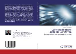 Orientirovanie drevesnyh chastic di Sergej Plotnikov edito da LAP Lambert Academic Publishing