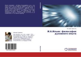 I.A.Il'in: filosofiya dukhovnogo opyta di Viktoriya Larionova edito da LAP Lambert Academic Publishing