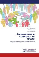 Fiziologiya i sotsiologiya truda di O. S. Medvedeva, V. S. Solov'ev, R. A. Yantimirova edito da LAP Lambert Academic Publishing