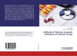 Attitude of Doctors towards utilization of Generic Drugs di V. S. Prasad, N. V. S. Surya Narayana edito da LAP Lambert Academic Publishing