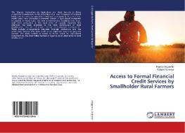 Access to Formal Financial Credit Services by Smallholder Rural Farmers di Ramzy Magambo, Richard Bukenya edito da LAP Lambert Academic Publishing