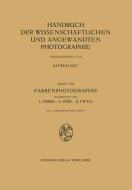 Farbenphotographie di L. Grebe, E. J. Wall edito da Springer Vienna