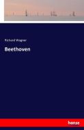 Beethoven di Richard Wagner edito da hansebooks