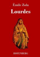 Lourdes di Émile Zola edito da Hofenberg