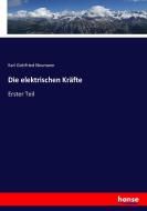 Die elektrischen Kräfte di Karl Gottfried Neumann edito da hansebooks