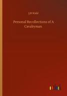 Personal Recollections of A Cavalryman di J. H Kidd edito da Outlook Verlag