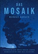 Das Mosaik di Markus Obrock edito da Books on Demand