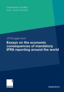 Essays on the economic consequences of nadatory IFRS reporting around the world di Ulf Brüggemann edito da Gabler, Betriebswirt.-Vlg