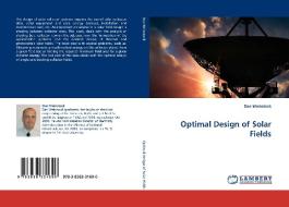 Optimal Design of Solar Fields di Dan Weinstock edito da LAP Lambert Acad. Publ.