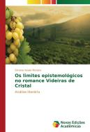 Os limites epistemológicos no romance Videiras de Cristal di Simone Xavier Moreira edito da Novas Edições Acadêmicas