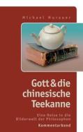 Kommentarband zu "Gott und die chinesische Teekanne" di Michael Murauer edito da Books on Demand